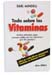 Todo Sobre Las Vitaminas por Earl Mindell, R.Ph., Ph.D.