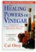 The Healing Powers Of Vinegar by Cal Orey (Revised & Updated)