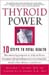 Thyroid Power - 10 Steps To Total Health by Richard L. Shames, M.D. & Karileee Shames, R.N., Ph.D.