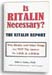 Is Ritalin Necessary? by Billie J. Sahley, Ph.D.