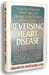 Reversing Heart Disease by Julian Whitaker, M.D.