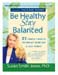 Be Healthy - Stay Balanced by Susan Smith Jones, Ph.D.