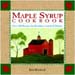 Maple Syrup Cookbook by Ken Haedrich