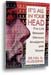 It's All In Your Head by Dr. Hal A.  Huggins